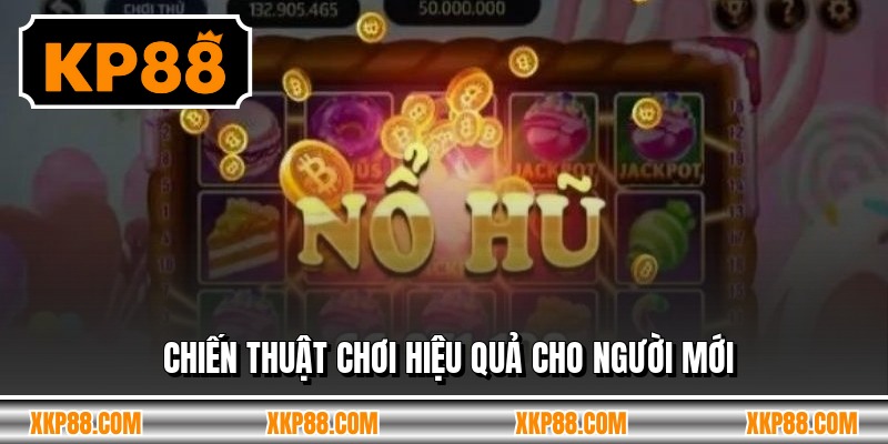 Chiến thuật chơi hiệu quả cho người mới