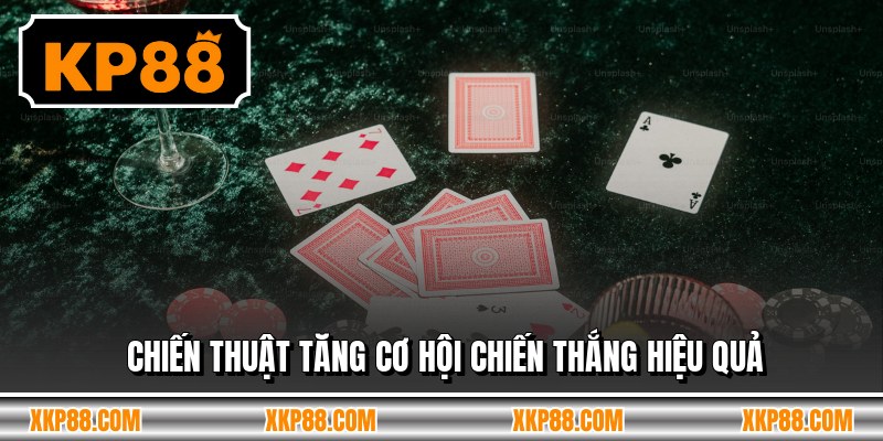 Chiến thuật tăng cơ hội chiến thắng hiệu quả
