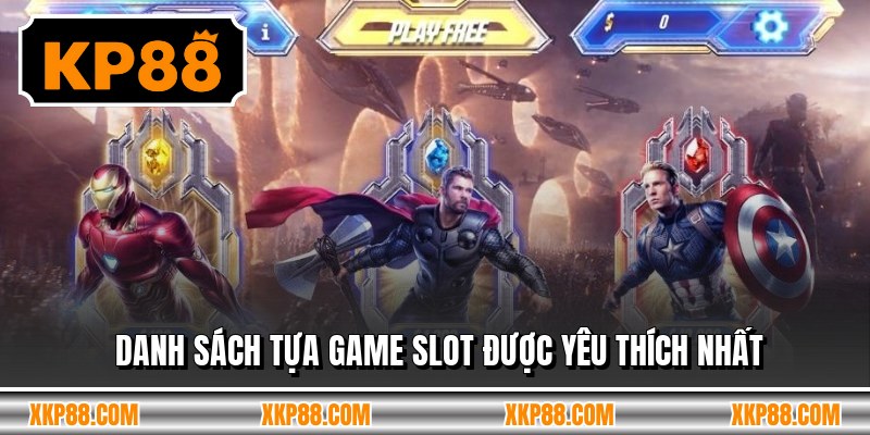 Danh sách tựa game slot được yêu thích nhất