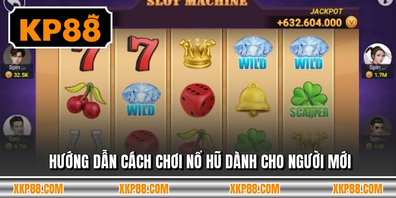 Hướng dẫn cách chơi nổ hũ dành cho người mới