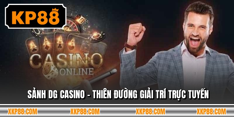 Sảnh DG Casino - Thiên Đường Giải Trí Trực Tuyến