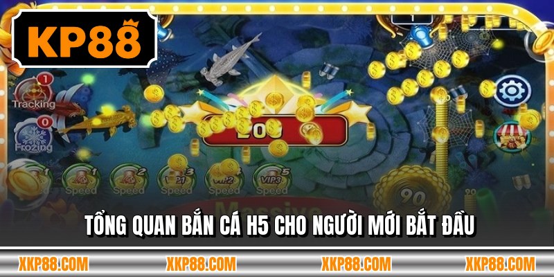 Tổng quan bắn cá h5 cho người mới bắt đầu