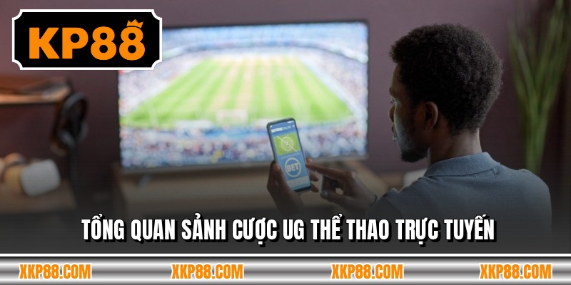 Tổng quan sảnh cược ug thể thao trực tuyến